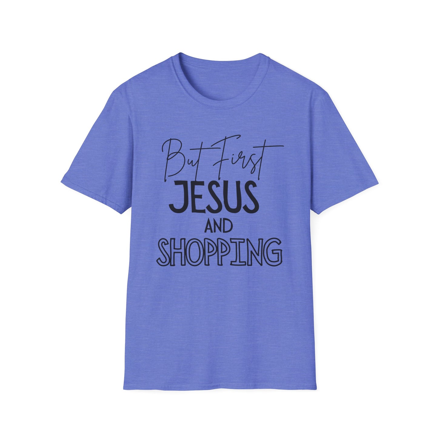 Shopping -But First - Softstyle T-Shirt
