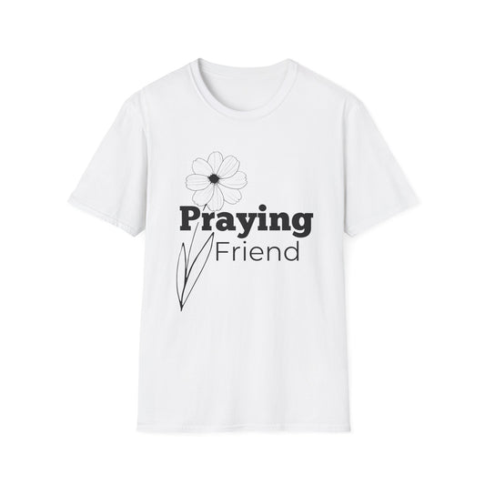 Praying Friend - Floral Design- Softstyle T-Shirt