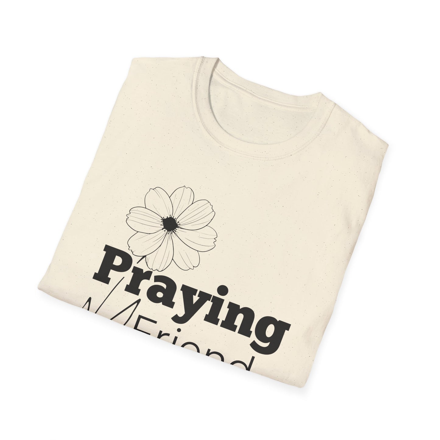 Praying Friend - Floral Design- Softstyle T-Shirt