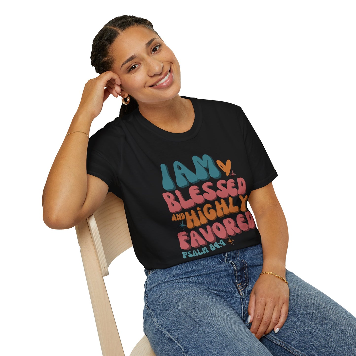 Blessed and Highly Favored Unisex T-Shirt | Inspirational Tee, Christian Gift, Faith Apparel, Psalm 84:4, Everyday Wear