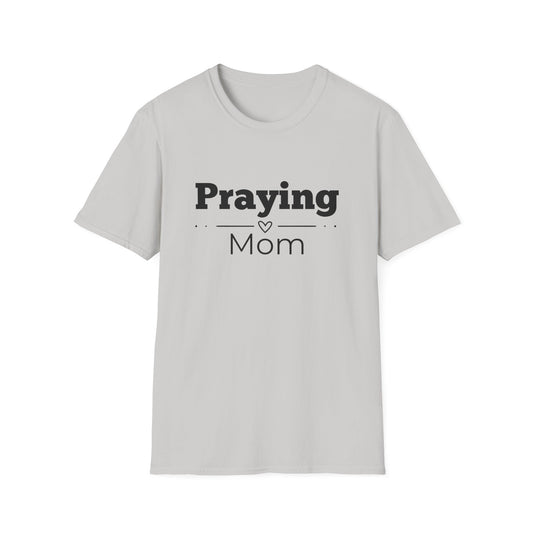 Praying Mom -Straight Line with Heart - Softstyle T-Shirt
