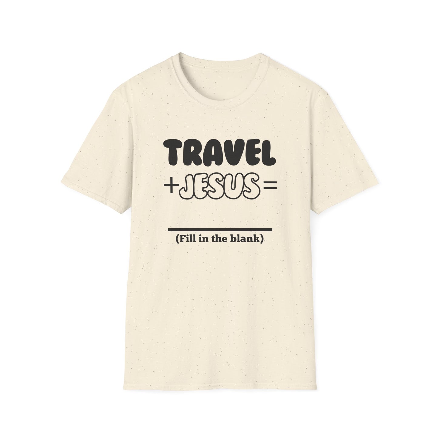 Travel -Fill in the Blank - Softstyle T-Shirt