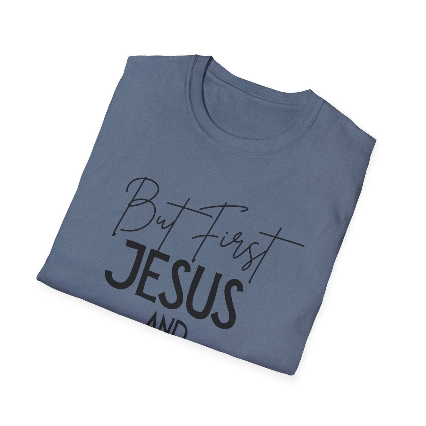 Coffee Lovers - But First - Softstyle T-Shirt