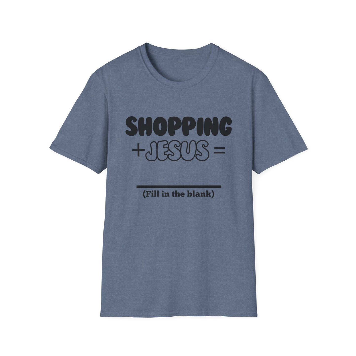 Shopping -Fill in the Blank - Softstyle T-Shirt