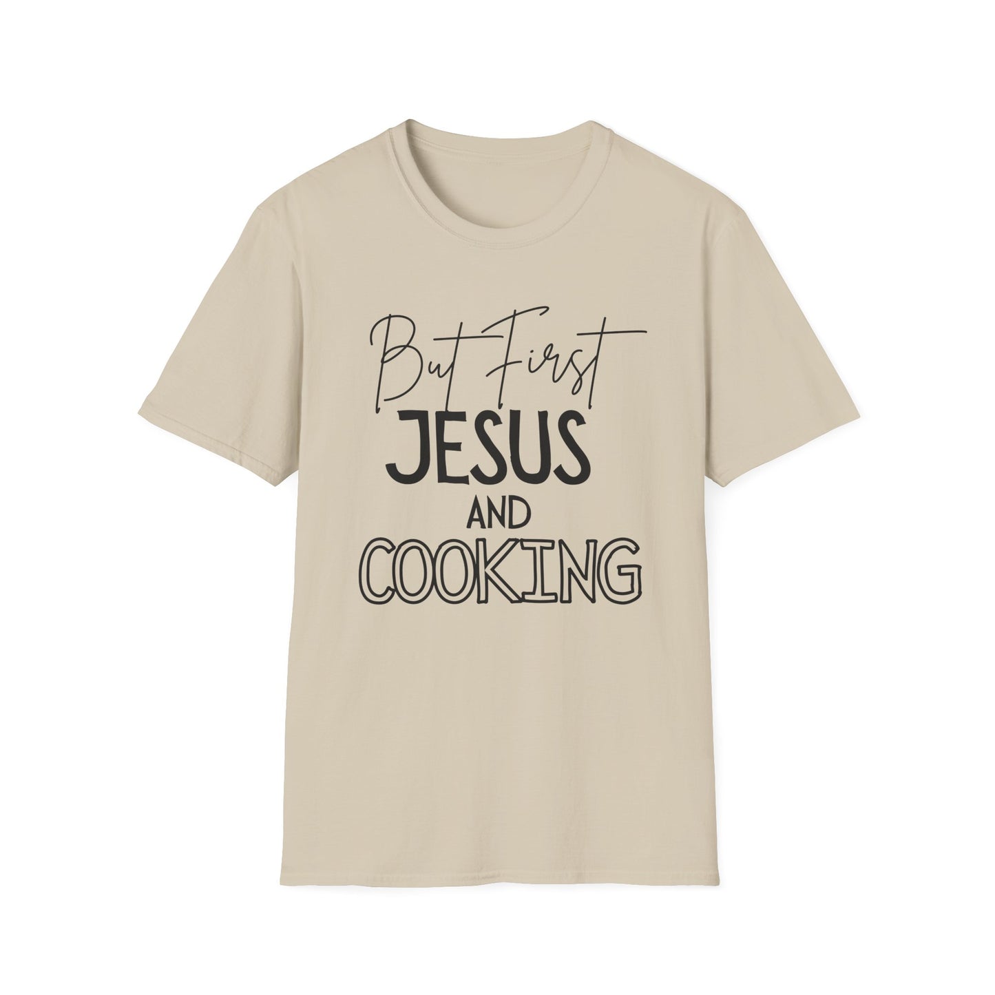 Cooking -But First - Softstyle T-Shirt