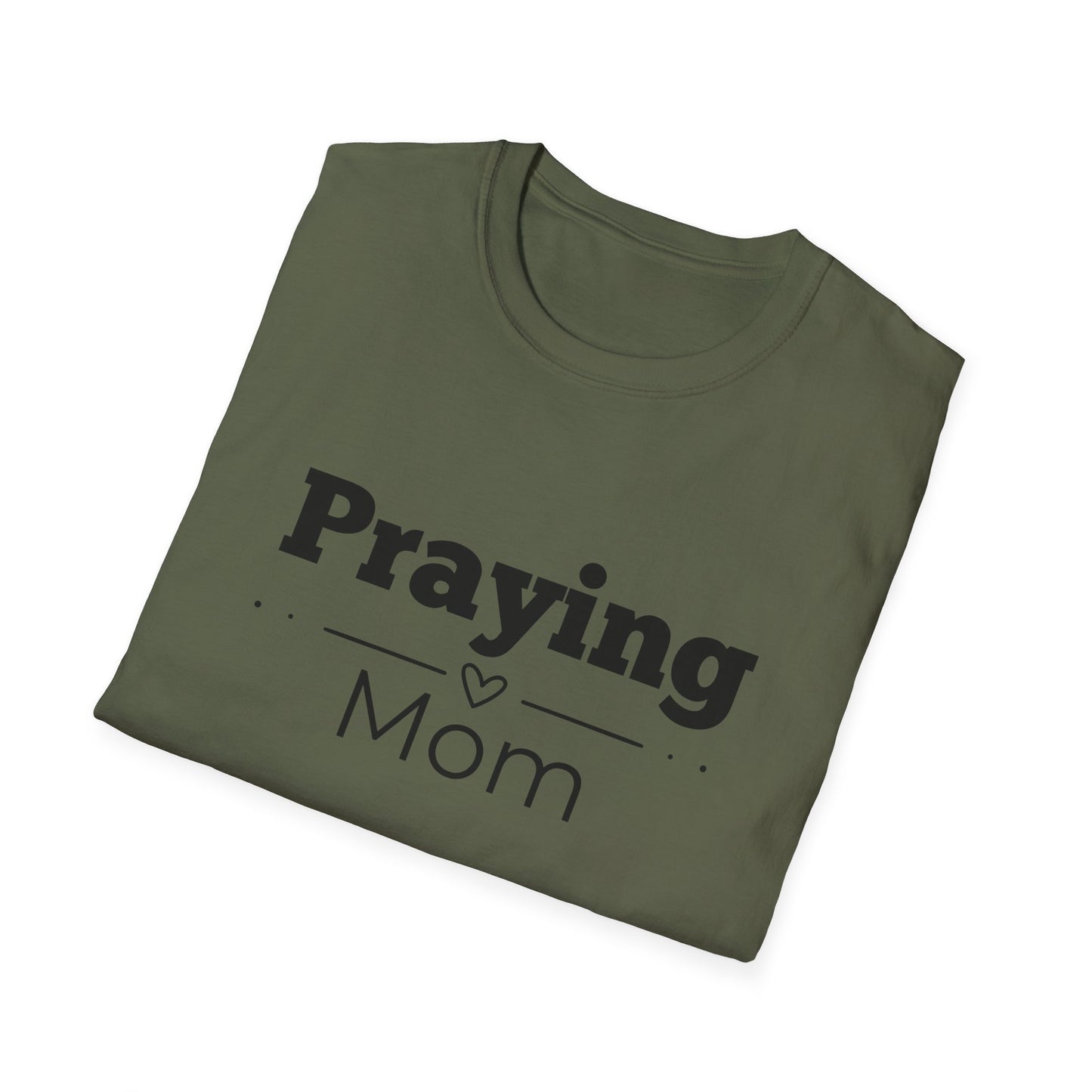 Praying Mom -Straight Line with Heart - Softstyle T-Shirt