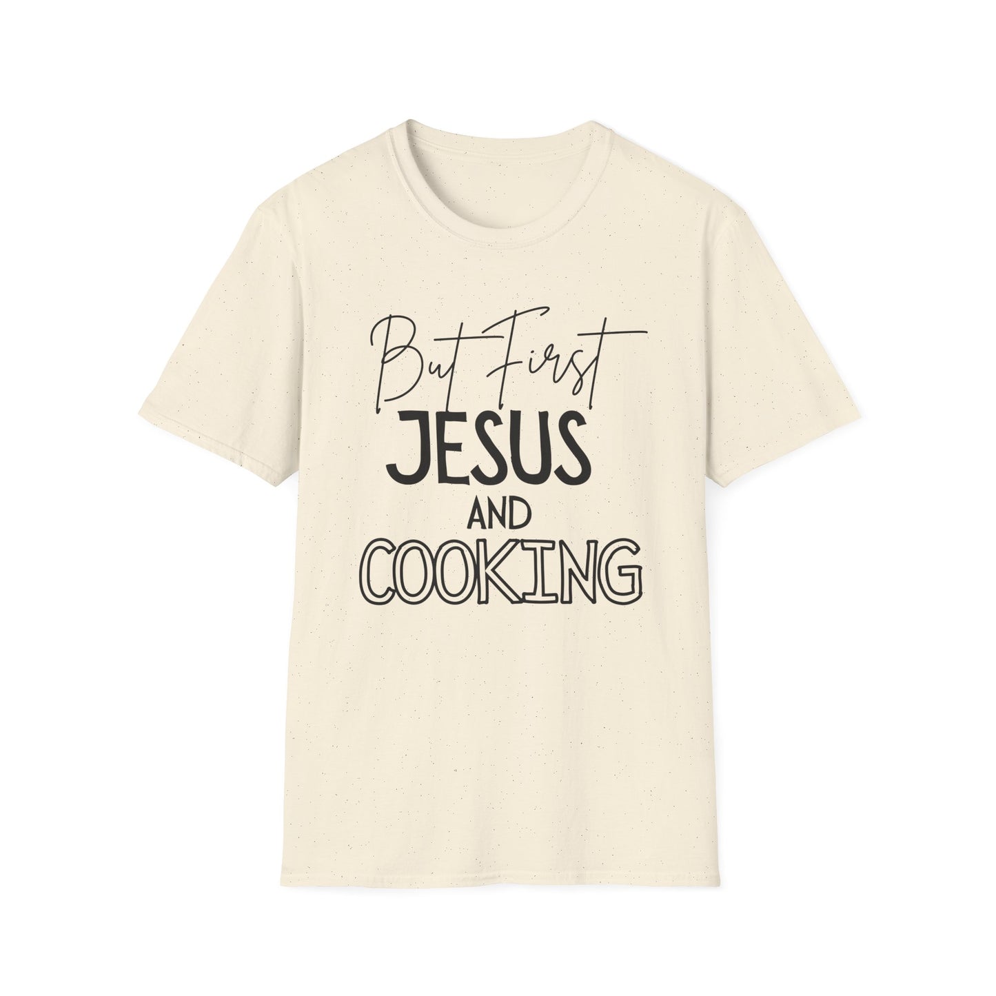 Cooking -But First - Softstyle T-Shirt