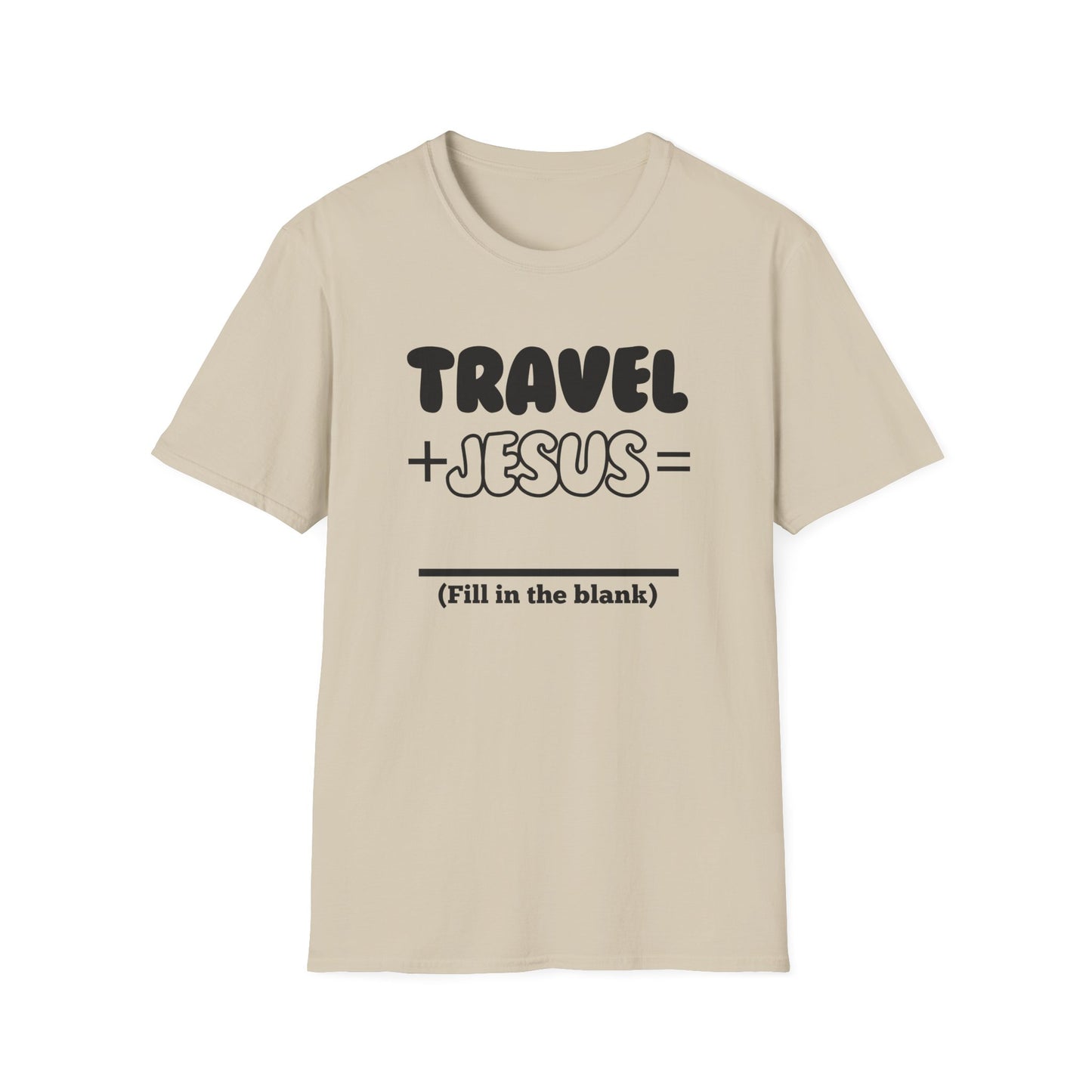 Travel -Fill in the Blank - Softstyle T-Shirt