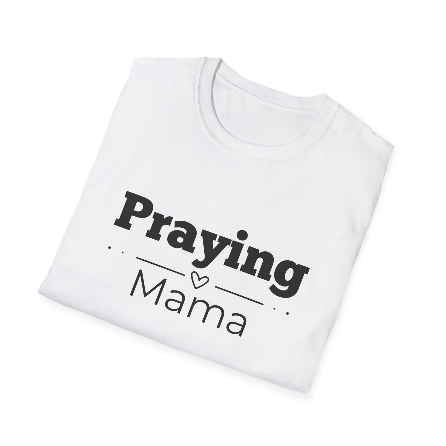 Praying Mama - Straight Line Design - Softstyle T-Shirt