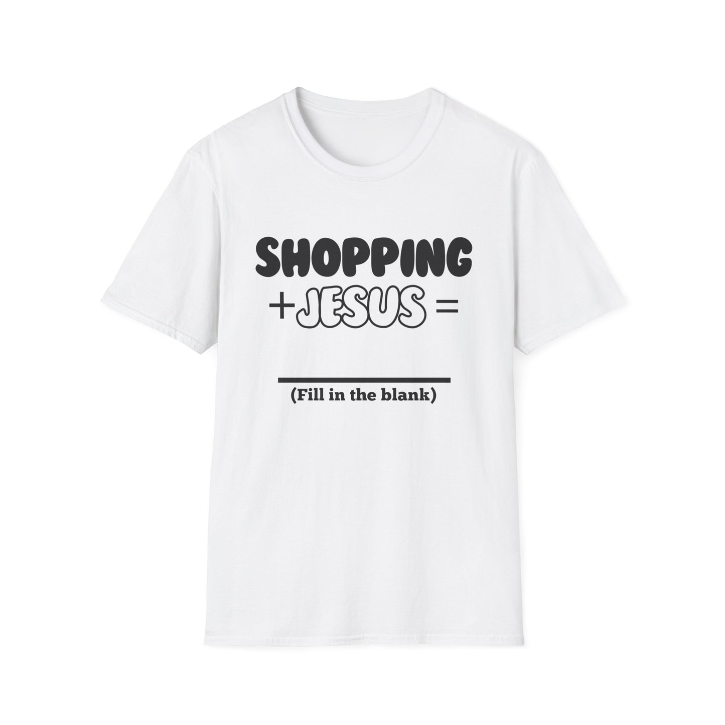 Shopping -Fill in the Blank - Softstyle T-Shirt