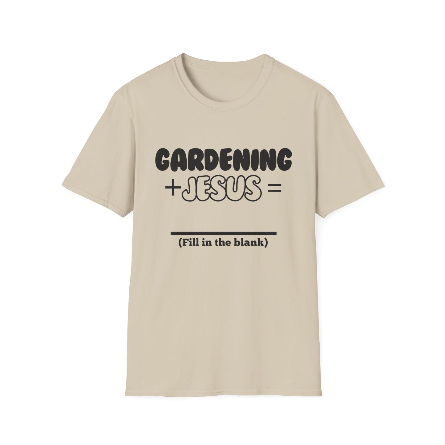 Gardening -Fill in the Blank - Softstyle T-Shirt