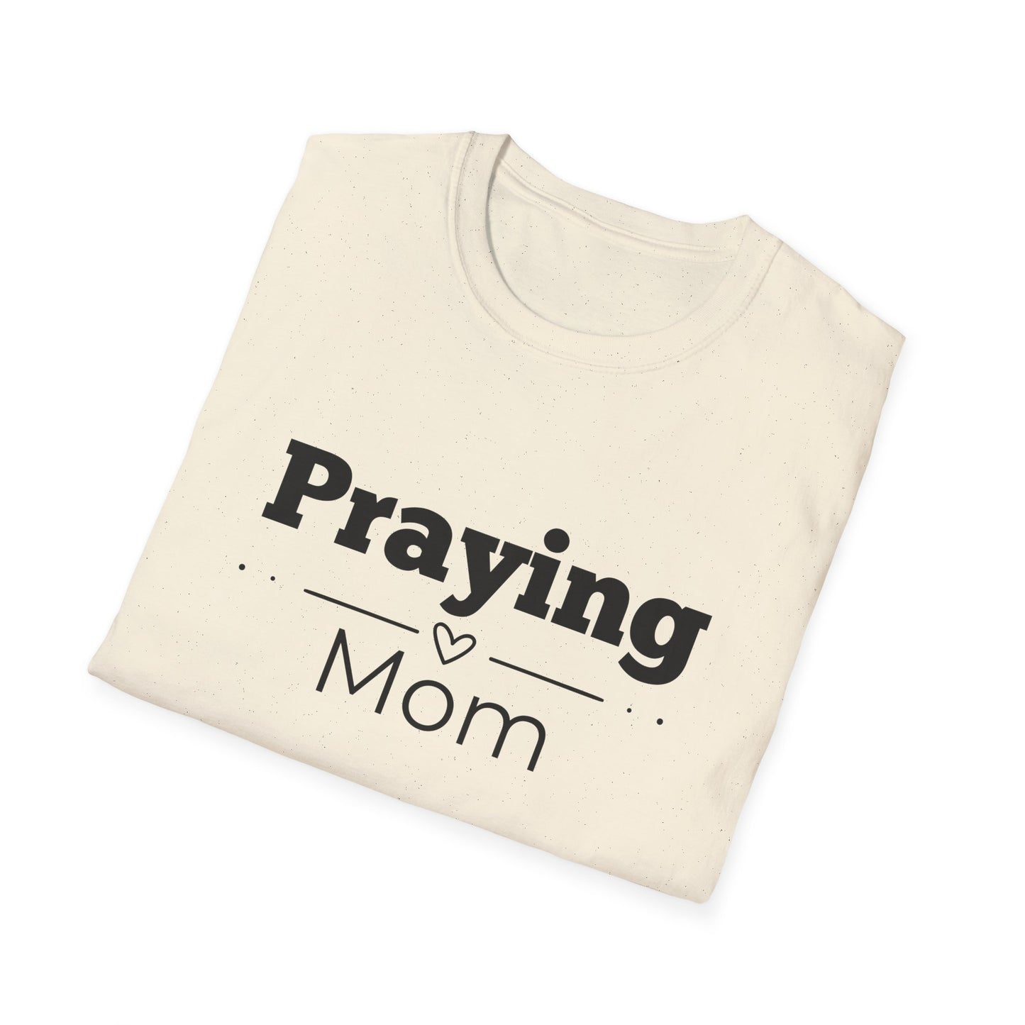 Praying Mom -Straight Line with Heart - Softstyle T-Shirt