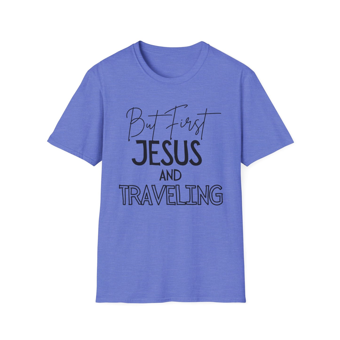 Travel -But First - Softstyle T-Shirt