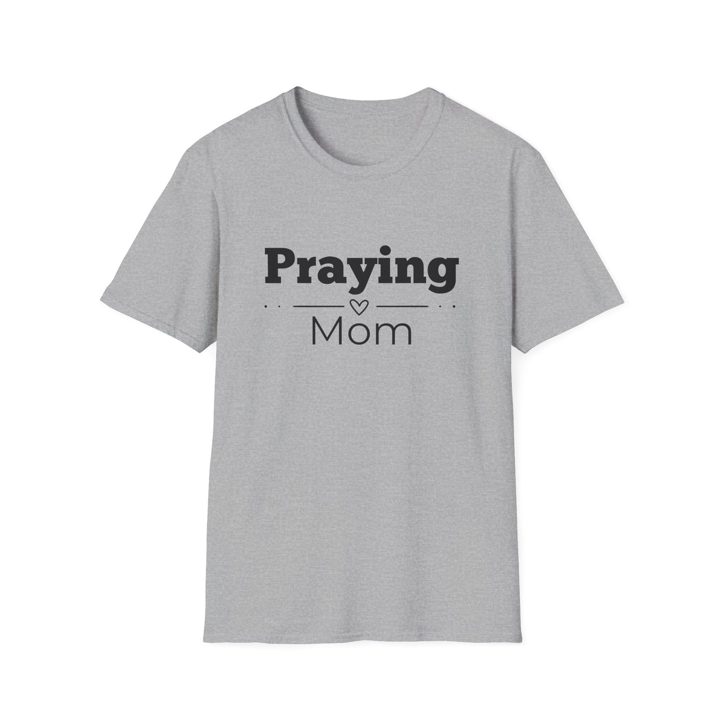 Praying Mom -Straight Line with Heart - Softstyle T-Shirt