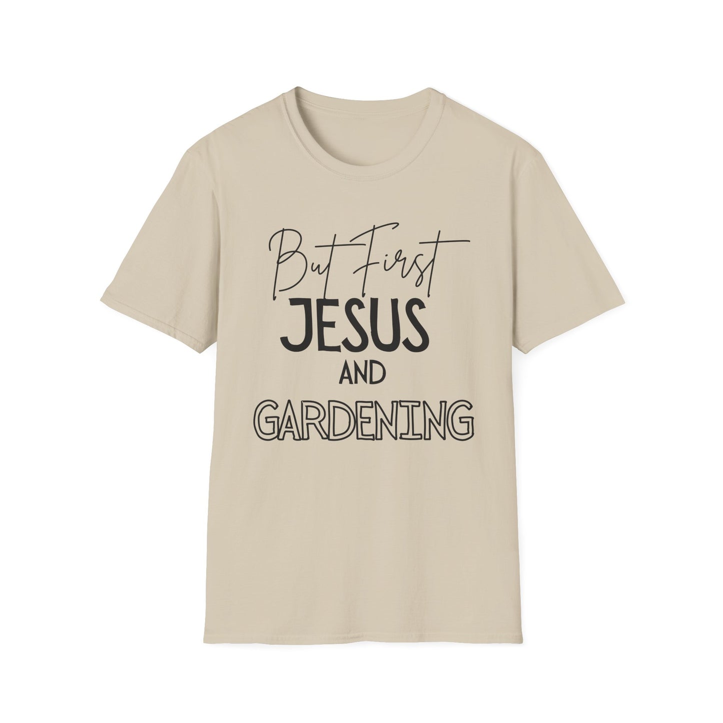 Gardening -But First - Softstyle T-Shirt