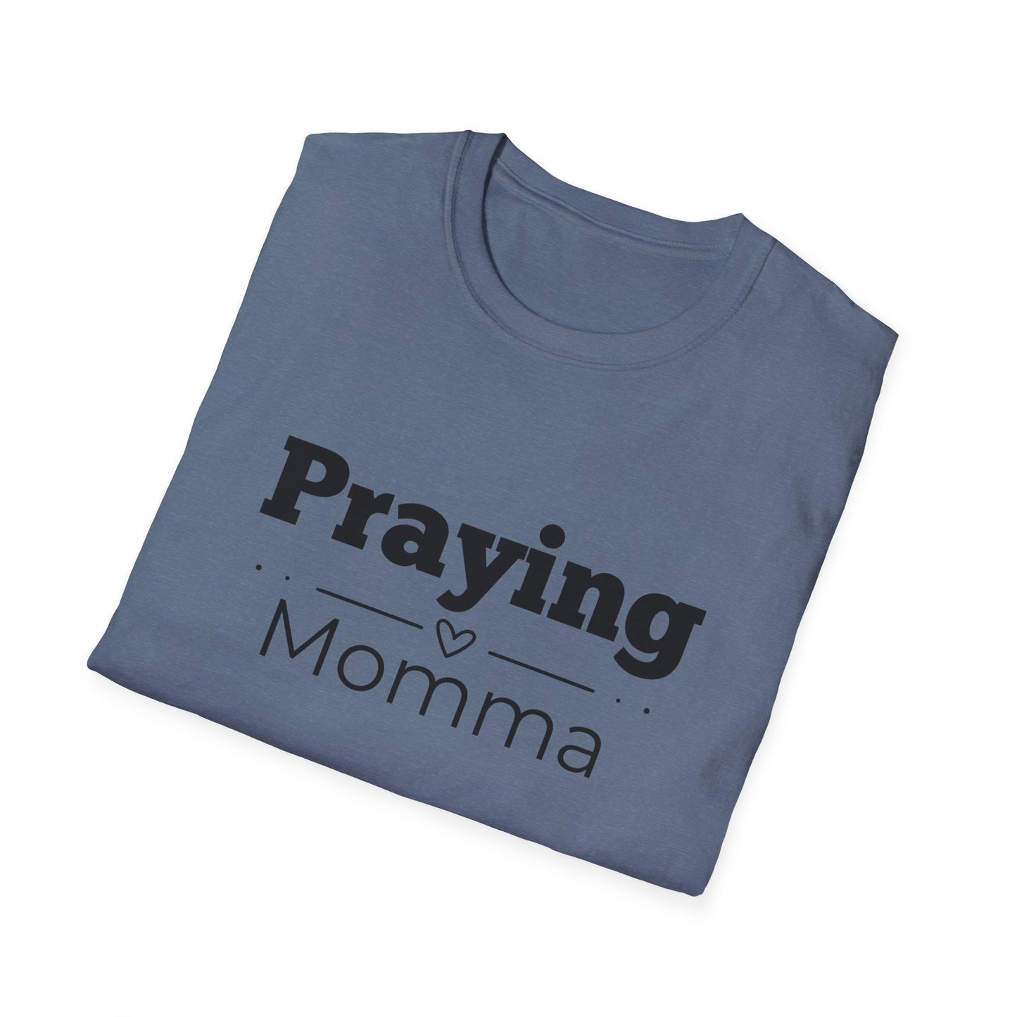 Praying Momma - Straight Line with Heart -Softstyle T-Shirt