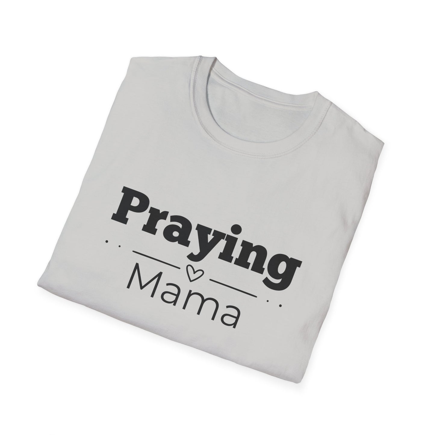 Praying Mama - Straight Line Design - Softstyle T-Shirt