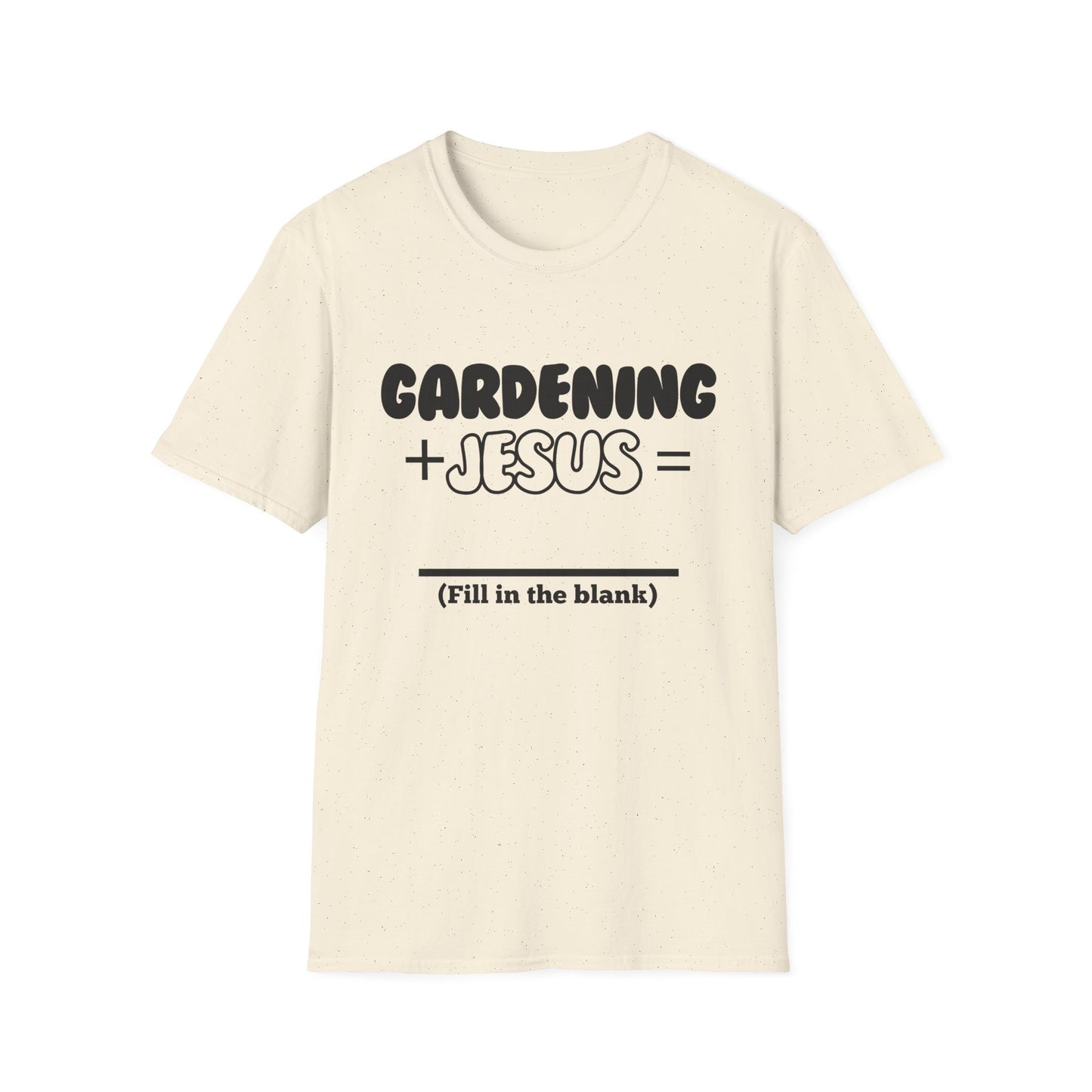 Gardening -Fill in the Blank - Softstyle T-Shirt