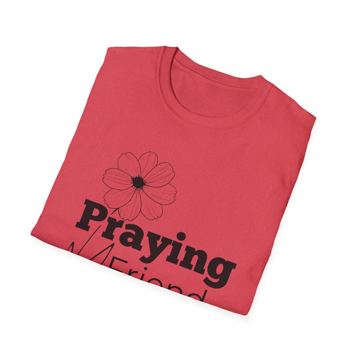 Praying Friend - Floral Design- Softstyle T-Shirt