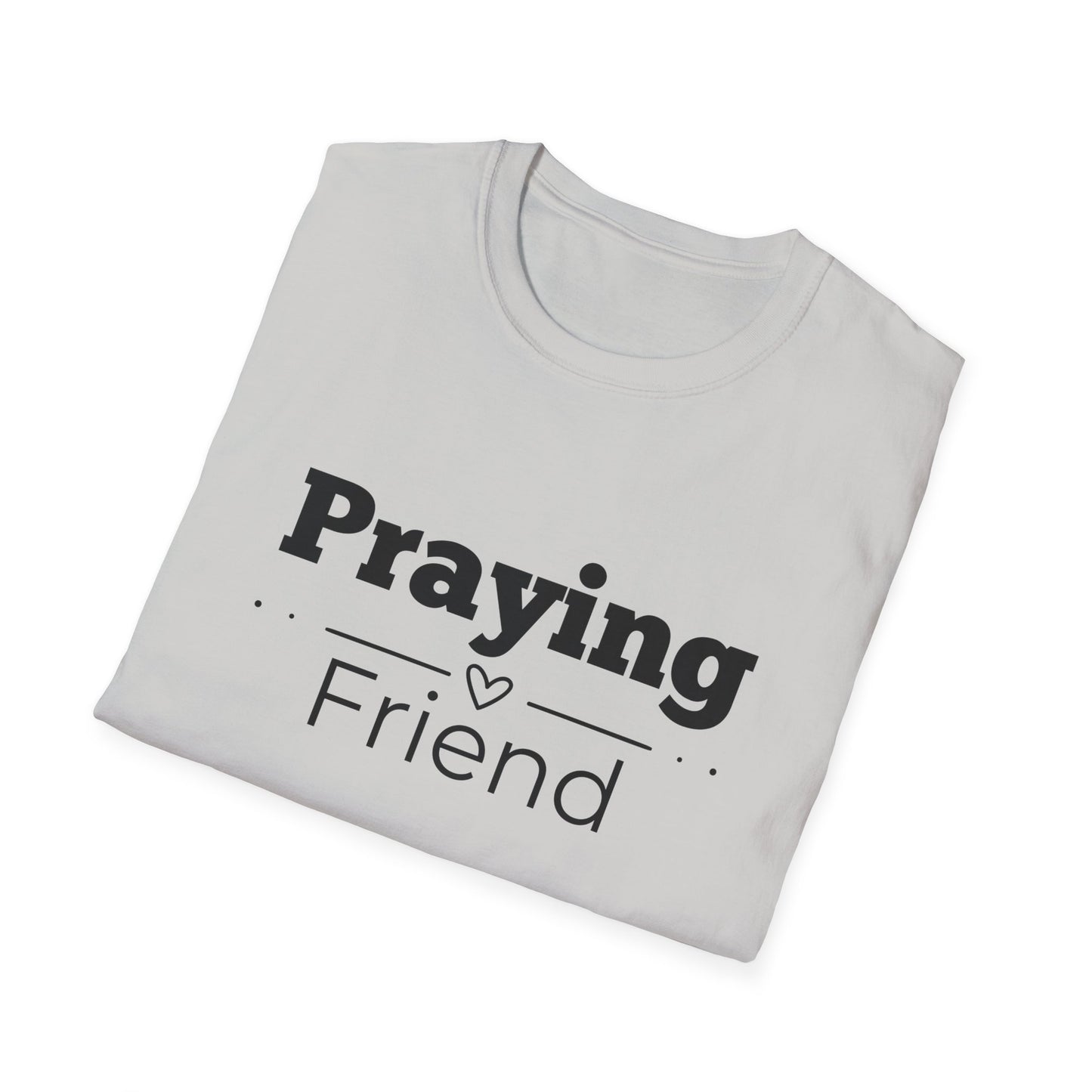 Praying Friend - Straight Line with Heart- Softstyle T-Shirt